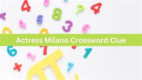 milano actress|actress milano crossword.